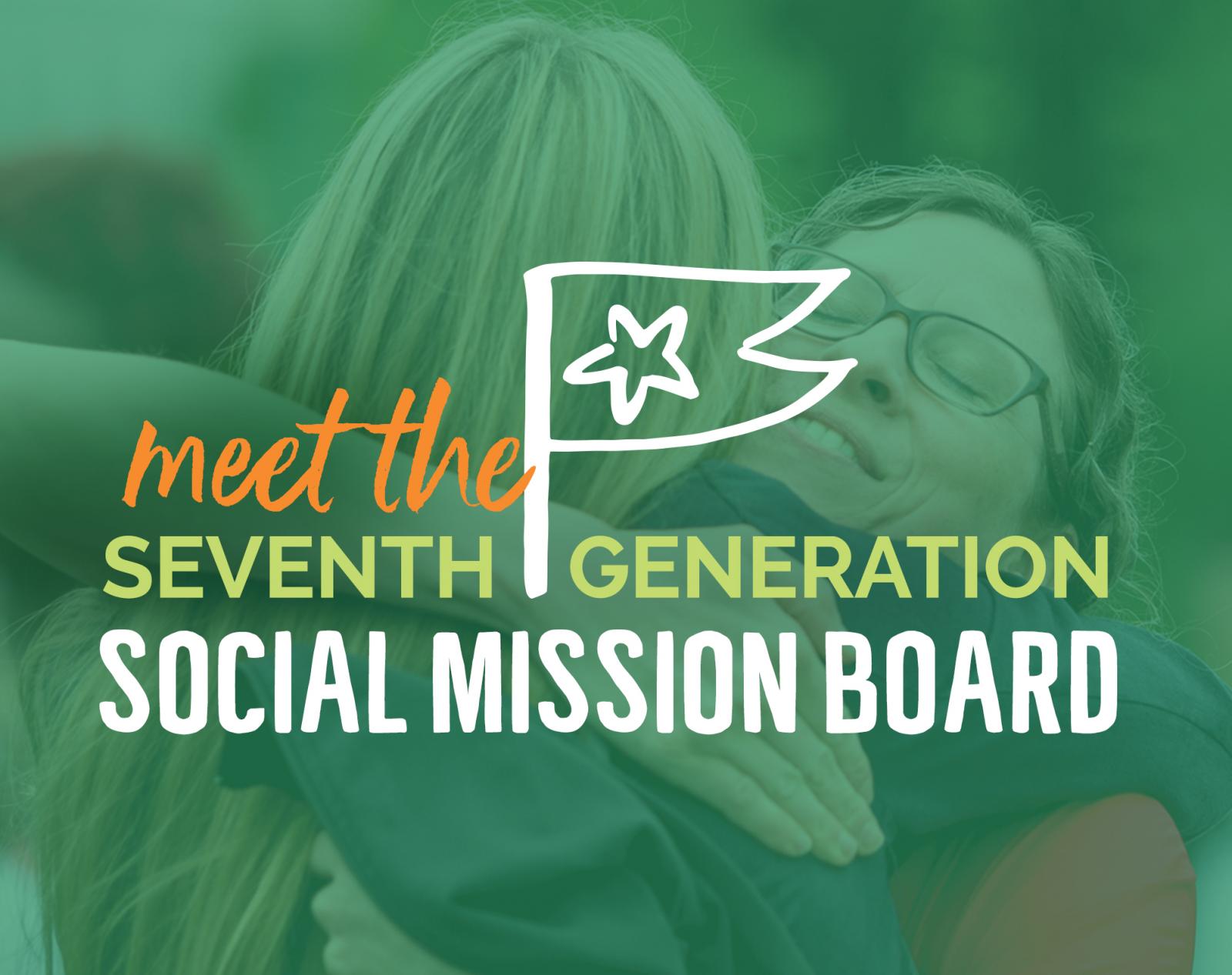 Seventh Generation Social Mission Board