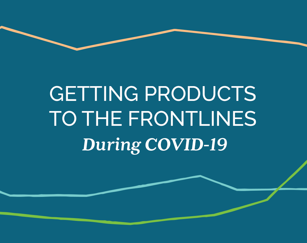 Getting Products to the Frontlines During COVID-19