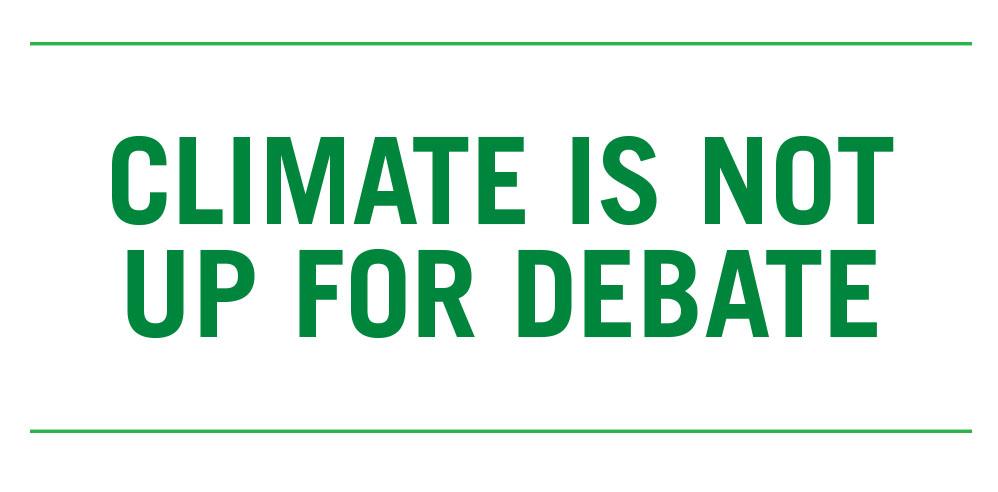 Climate is Not Up For Debate