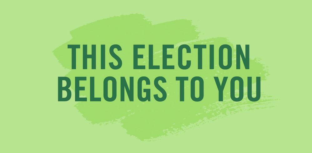 This Election Belongs To You