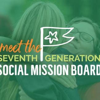Seventh Generation Social Mission Board