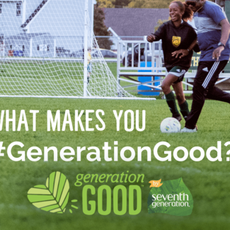 Seventh Generation_What Makes You #GenerationGood?