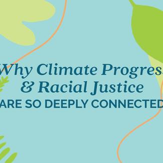 Why Climate Progress &amp; Racial Justice Are So Deeply Connected