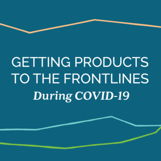 Getting Products to the Frontlines During COVID-19