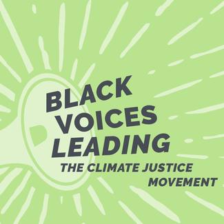 Black Voices Leading the Climate Justice Movement