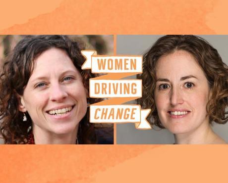 Women Driving Change - Erin Switalski and Meagan Gallagher