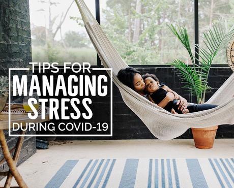 Tips for Managing Stress During COVID-19