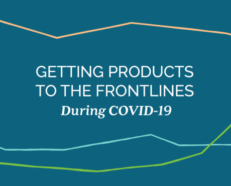 Getting Products to the Frontlines During COVID-19