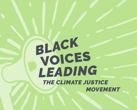 Black Voices Leading the Climate Justice Movement